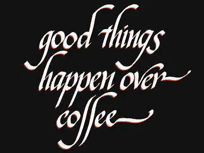 good things calligraphy coffee handmade italic