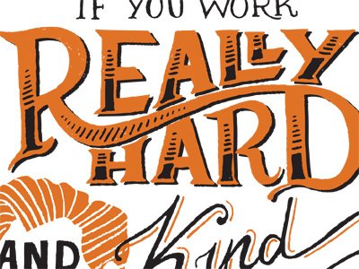 If you work really hard... black lettering orange quote sketch