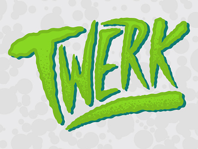 Twerk 80s 90s custom type custom typography graffiti hand drawn hand drawn type splatter twerk twerkin twerking typography