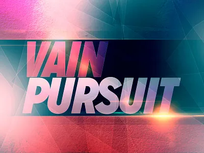 Vain Pursuit