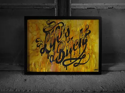 Life's a Bitch - Part 2 dirty hiphop lettering tattoo style type typo