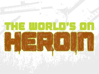 The World's On Heroin all descendents drugs grime heroin massnerder notcool notmilo punx somuchforgooddesign