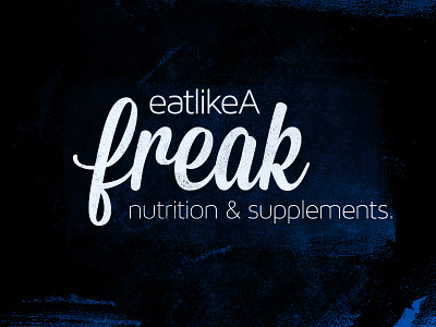 Eat like a freak eat freak healthy logo nutrition supplements type