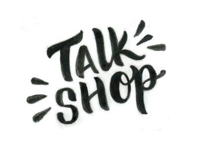 Talk Shop brush lettering