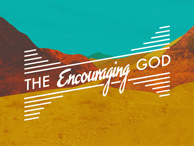 The Encouraging God church encourage god jesus nature series sermon texture type typography