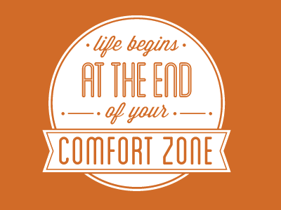 Life begins at the end of your comfort zone design graphic design inspirational life type typography