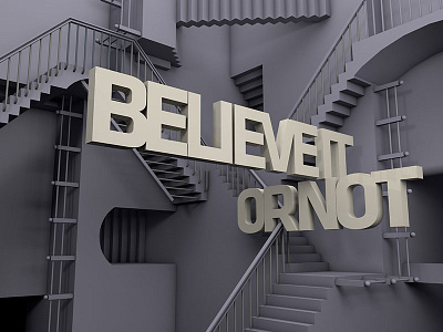 Believe It Or Not c4d escher
