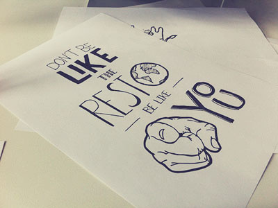 Don't be like the rest. Be like you handmade poster quote screen printing