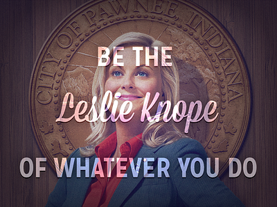 Leslie Knope leslie knope mission gothic mission script parks and recreation
