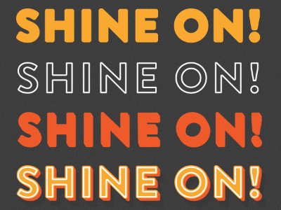 Shine On Type Treatment flat gray orange process style treatment type typography