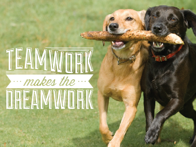 Teamwork Makes the Dreamwork dreamwork graphic design team teamwork typography work together