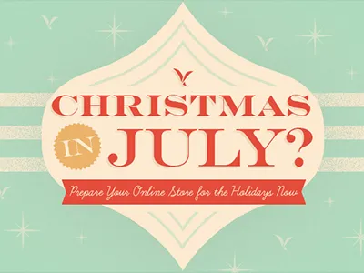 Christmas in July? ecommerce holiday planning retro
