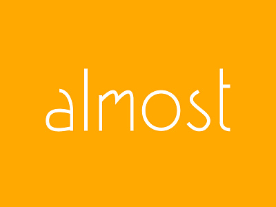 Almost logotype font hand lettering logo logotype modern sans serif type typography