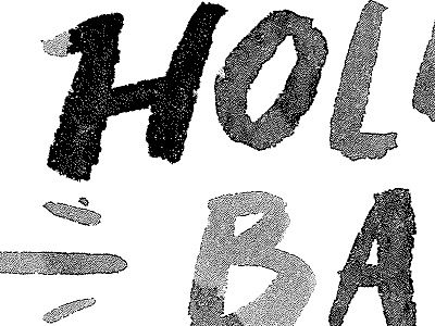 Holler Back brush hand drawn hand lettering lettering rough type typography