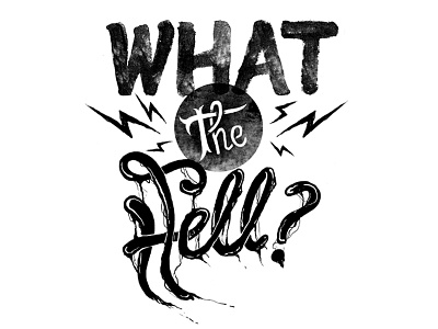 What the Hell ? (lettering series) 1/10 calligraphy digital ink lettering mixed