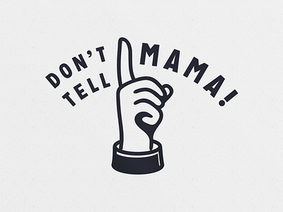 Don't Tell Mama identity logo old school pop up