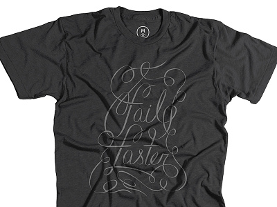 Fail Faster on Cotton Bureau buy fail faster lettering phrase script shirt type