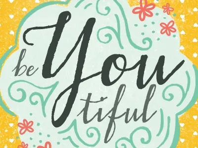 Be YOUtiful Button button flowers hand drawn type typography