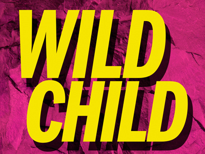 WILD CHILD draft. bright design lettering typography