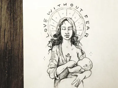 Love Without Fear baby breastfeeding feminism milk mom mother motherhood