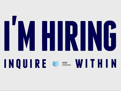 I'm Hiring Inquire Within att adworks designer jobs