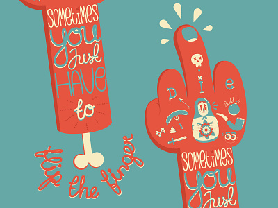 Sometimes you just have to flip the finger finger flip illustration marcus melin tattoo typography