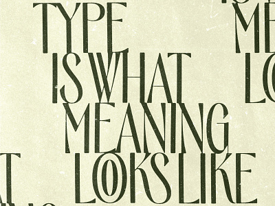 Type is what meaning looks like graphic design poster quote texture type typography weekly design