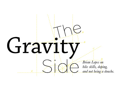 Gravity side, v1 cycling illustrated editorial gravity headline hoodzpah magazine not being a douche typography