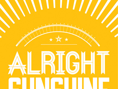Alright Sunshine Print inkup gallery print design sunshine weather or not