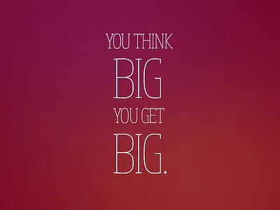 You Think Big You Get Big colours hairline inspirational minimal motivational quote red simple typography