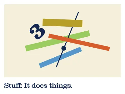 Stuff: It does things. education illustration stuff things