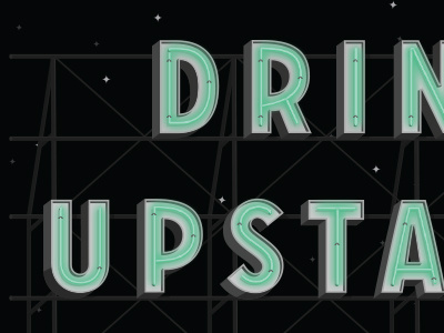 Drinks at Upstatement Detail neon night sign type upstatement