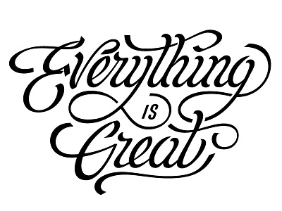 Everything is great brush lettering calligraphy curves custom lettering great illustration lettering olga vasik typography vintage