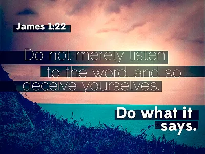 James1:22b bible james typography verses