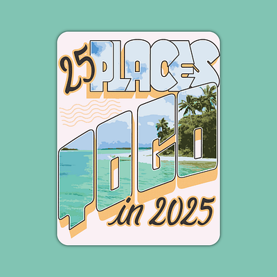 Lettering piece for a magazine headline: 25 Places To Go hand lettering illustration lettering magazine retro lettering travel