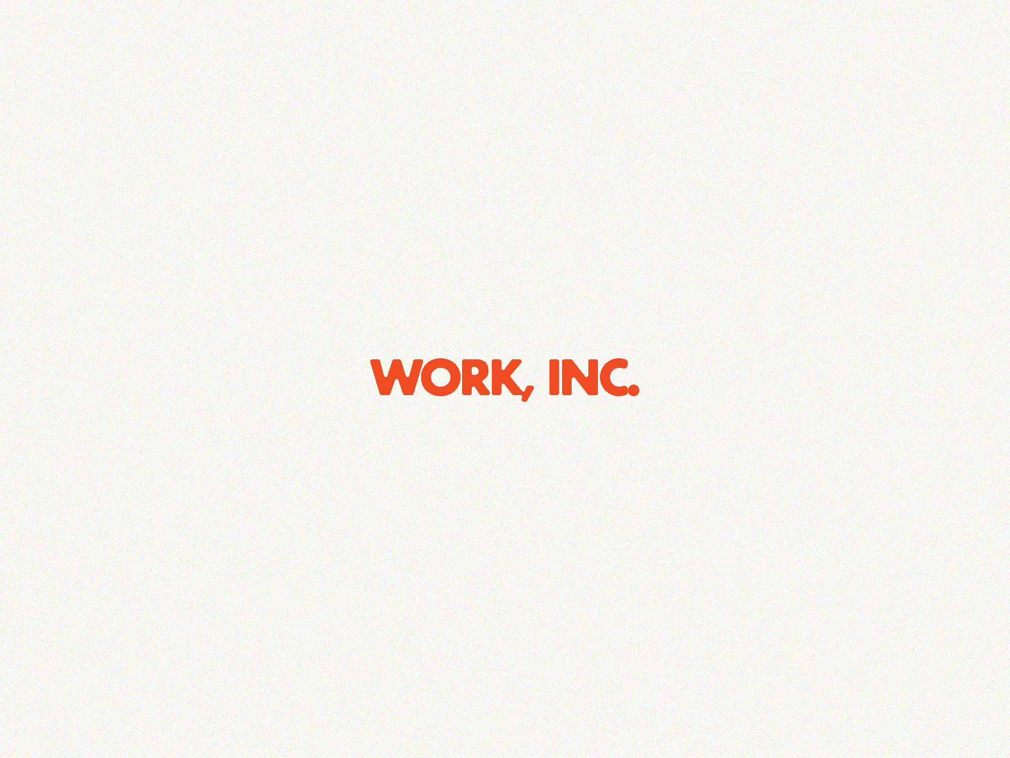 Work, Inc. — Coming soon brand branding design identity illustration inc inc. logo people typography ui web work