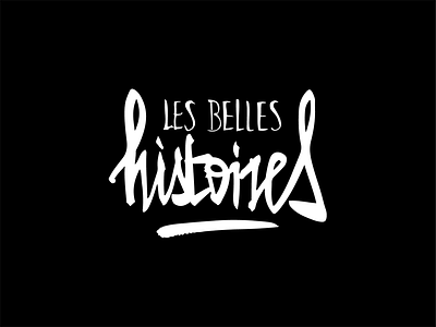 Les Belles Histoires brush concept custom lettering font lettering logo sketch typography