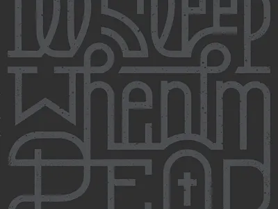 † when im dead † typography