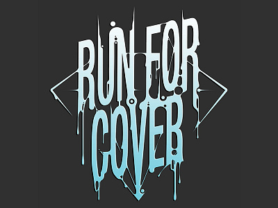 RUN FOR COVER - Print apparel art design diamond drips fashion graffiti print street type typography vector