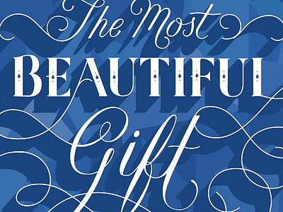 the most beautiful gift a person could give lettering