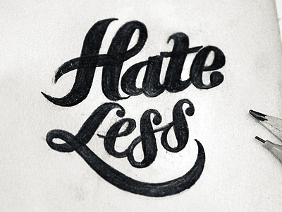 Hate Less black hand lettering love typography white