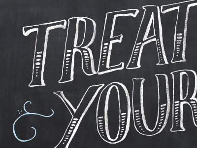 Treat yourself chalk hand lettering illustration type