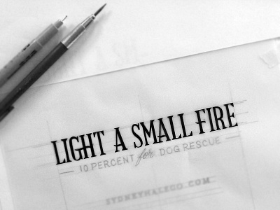 Light A Small Fire Sketch drawing handlettering ink lettering pen pencil sketch type typography