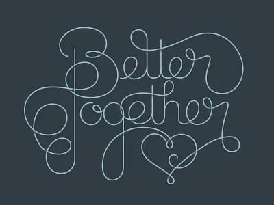 Better Together hand drawn hand lettering lettering script typography wip