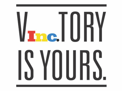 vINCtory is yours. copy inc500 poster slogan typography