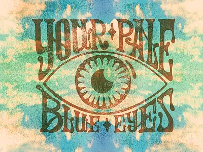 Your Pale Blue Eyes design hand lettering illustration music psychodelic