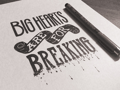 Big Hearts are for Breaking drawing hand drawn hand lettering handlettering lettering lyrics music type typography