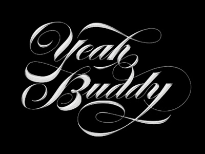 Yeah Budddddy lettering script typography