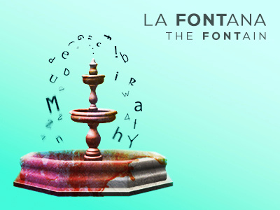 Font•ana font fountain joke letter