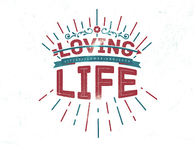 Loving Life apparel fashion handmade lettering typography